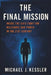 The Final Mission: Inside the CIA's Fight for Relevance and Power in the 21st Century by Michael Kesssler