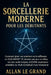 La Sorcellerie Moderne Pour Les Débutants: Comment jeter vos premiers sorts efficaces en SEULEMENT 10 minutes par jour en utilisant des outils simples by Allan Le Grand, Allan Le Grand