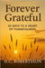 Forever Grateful: 30 Days To A Heart of Thankfulness by Robertsson, DC