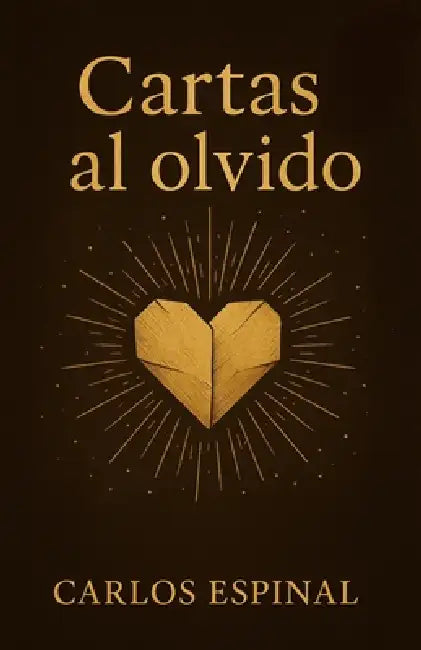 Cartas al olvido by Carlos Espinal