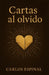 Cartas al olvido by Carlos Espinal
