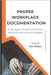 Proper Workplace Documentation: A Manager's Guide to Effective HR Documentation Strategies by Fisher, Don