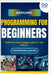 Arduino Programming for Beginners: Build Your Own Gadgets with C++ and Arduino by Carter, Thompson