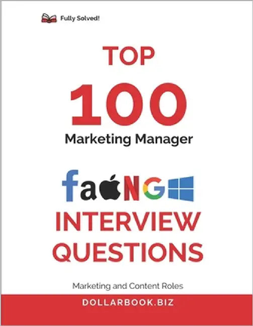Top 100 Marketing Manager Interview questions: Fully Solved: Market Yourself Like a Brand in Every Interview by Biz, Dollarbook