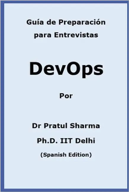 Guía de Preparación para Entrevistas DevOps: Spanish Edition by Sharma, Pratul