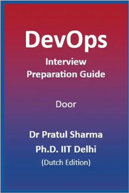 DevOps Interview Preparation Guide: Dutch Edition by Sharma, Pratul