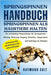 Springspinnen Handbuch: Der vollständige Pflegeleitfaden für Springspinnen - Haltung, Fütterung, Umgang, Verhalten, Temperament und Zuchttipps für Anf by Colt, Raymond