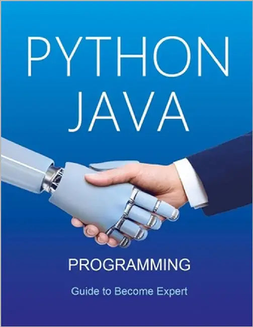 Python and Java Programming for Beginners: A Complete Step-by-Step Guide to Become Expert in Python and Java Programming in few days by Kesarwani, Shikha