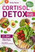 The Cortisol Detox Diet for Women Over 35: A 21-Day Meal Plan to Lower Stress, Burn Belly Fat, and Restore Hormonal Balance With 50+ Easy Anti-Inflamm by Emily Tarner