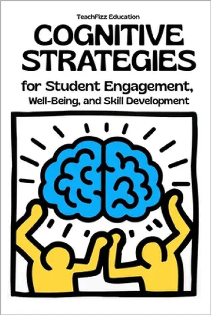 Cognitive Strategies for Student Engagement, Well-Being, and Skill Development: Improve Problem-Solving, Metacognition, and Motivation in the Classroo by Russo, Roberto