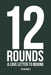 12 Rounds: A love letter to Boxing. by Ted Murdoch
