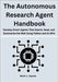 The Autonomous Research Agent Handbook: Develop Smart Agents That Search, Read, and Summarize the Web Using Python and AI APIs by Jaynes, Mark J.