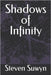 Shadows of Infinity by Suwyn, Steven