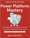 Power Platform Mastery: Build Apps Without Coding Automate Workflows Fast Unlock Data with Power BI Power Apps for Everyone Create Solutions in Minute by Rajput, Ravi