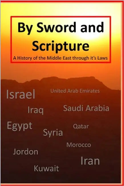By Sword and Scripture: A History of the Middle East through Its Laws by Design, Rsl