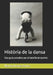 Història de la dansa: Una guia completa per al batxillerat escènic by Marina Álvarez Ramos