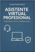 Asistente Virtual Profesional: Cómo Iniciar, Crecer y trabajar Online by Martinez, Juan