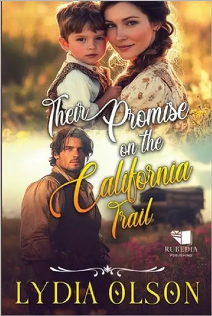 Their Promise on the California Trail: A Western Historical Romance Book by Olson, Lydia