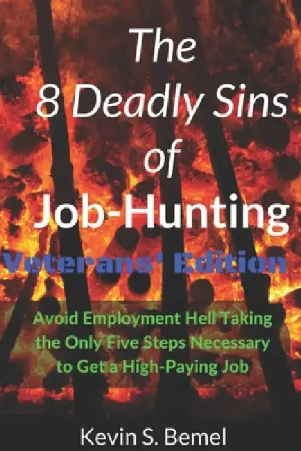 The 8 Deadly Sins Of Jobhunting  Veterans Edition