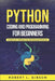 Python Coding and Programming for beginners: Kickstart your coding journey with simple python lessons by Robert L. Gibson