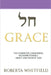 Grace: The Unmerited, Unwavering, Incomprehensible Mercy and Favor of God by Roberta Whitfield