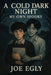 My Own Spooks: A Cold Dark Night Book 2 by Joe Egly