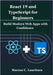React 19 and TypeScript for Beginners: Build Modern Web Apps with Confidence by Lauritsen, Marcus C.