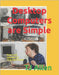 Desktop Computers are Simple: Repair and Upgrades for Challenged People by Allen, Tj