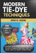 Modern Tie-Dye Techniques: Create Bold, Vibrant Designs With Easy Step-By-Step Methods For Beginners And Crafters - Master Dye Patterns, Fabric Art, A by Jose O. Good