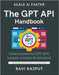 The GPT API Handbook: Build Apps with GPT APIs Fast Unlock AI Text Generation Power Integrate GPT Seamlessly Now Create Stunning AI Experiences Master by Rajput, Ravi