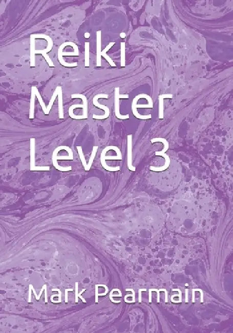Reiki Master Level 3  by Mark Pearmain