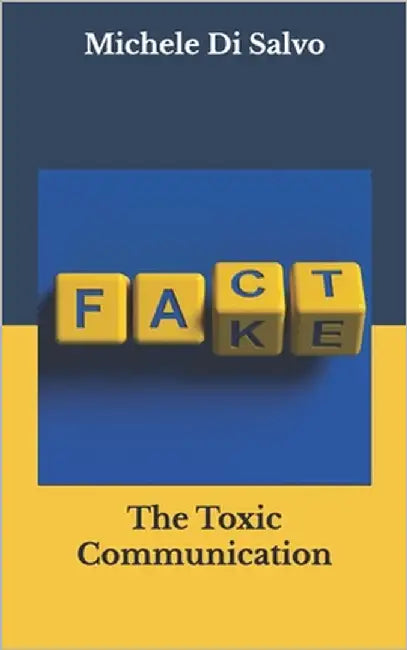 The Toxic Communication by Di Salvo, Michele