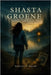 Shasta Groene: A Story of Survival, Serial Murder, and Finding Home After Trauma by Velez, Wesley P.