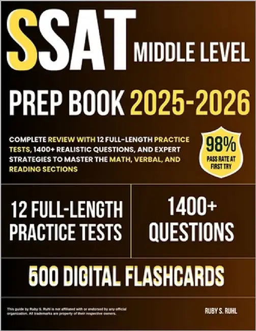 SSAT Middle Level Prep Book 2025-2026: Complete Review with 12 Full-Length Practice Tests, 1400+ Realistic Questions, and Expert Strategies to Master by Ruhl, Ruby S.