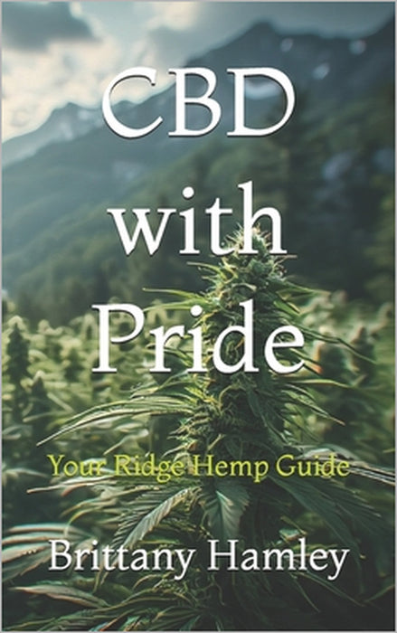 CBD with Pride: Your Ridge Hemp Guide by Brittany Hamley