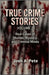 True Crime Stories by A. Pete, Josh