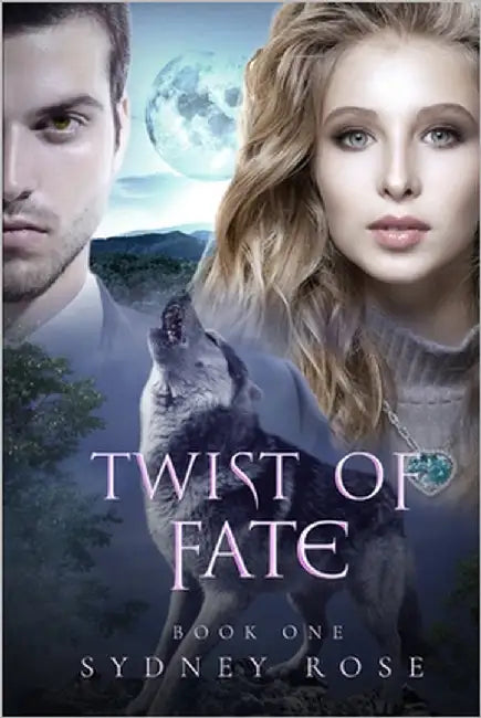 Twist of Fate: Book One by Rose, Sydney