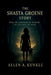 The Shasta Groene Story: From the Shadows of Horror to the Light of Hope by Allen A. Kunkle