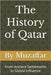 The History of Qatar: From Ancient Settlements to Global Influence by Muzaffar, Shaik