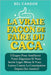 La Vraie Façon de Faire Du Caca: 5 étapes pour améliorer votre digestion et vous sentir léger même si vous luttez contre la constipation depuis des an by Bel Candor, Bel Candor