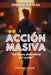 Acción masiva: "La clave definitiva del éxito" by Enrique Miralda