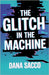The Glitch in the Machine: Chen's Existential Crisis by Sacco, Dana