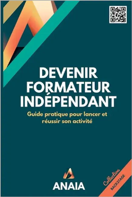 Devenir formateur indépendant: Guide pratique pour lancer et réussir son activité by Cazaux, Cindy