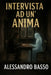 Intervista AD Un'anima by Alessandro Basso