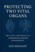 Protecting Two Vital Organs: The Science and Practice of Cardiorenal Disease Management by Leo Heusaff