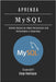 APRENDA MySQL: Domine Bancos de Dados Relacionais com Performance e Segurança by Smart Tech Content, Studiod21