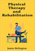 Physical Therapy and Rehabilitation by James Relington