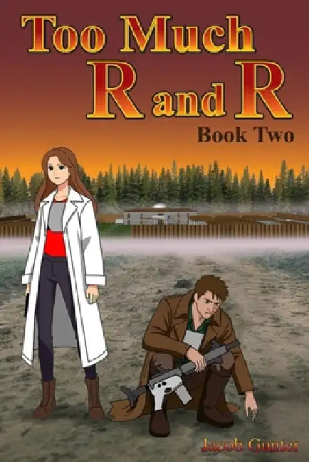 Too Much R and R: Book Two by Jacob Gunter