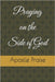 Praying on the Side of God by Praise, Apostle