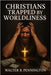 Christians Trapped By Worldliness by Pennington, Walter B.